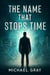 The Name That Stops Time - The Name That Stops Time, #1