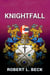 Knightfall: Lance Rock's Spiritual Journey Book 4 - Lance Rock's Spiritual Journeys., #4