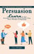 Persuasion: How to Use Psychology to Influence Human Behavior (Learn the Real Techniques to Close the Sale Every Time Using Proven Principles of Psychology)
