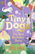 Tiny Dogs: The Best Birthday Party - The perfect chapter book for young readers