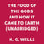The Food of the Gods and How it Came to Earth (UNABRIDGED)