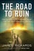 The Road to Ruin - The Global Elites' Secret Plan for the Next Financial Crisis