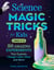 Science Magic Tricks for Kids - 50 Amazing Experiments That Explode, Change Color, Glow, and More!