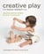 Creative Play the Steiner Waldorf Way - Expertise and toy projects for your 2-4-year-old