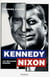Kennedy / Nixon - les meilleurs ennemis