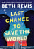 Last Chance to Save the World