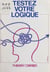 Testez votre logique