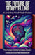 The Future of Storytelling: AI and the Art of Flash Fiction - The Fiction Writer's Guide, #1