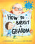 How to Babysit a Grandpa - A Book for Dads, Grandpas, and Kids