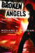 Broken Angels - A Novel