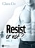Resist… or not ? - 3