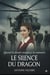 Le Silence du dragon - Quand le devoir remplace la mémoire