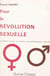 Pour la révolution sexuelle - Le besoin sexuel, sa nature, ses satisfactions, son rôle
