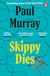 Skippy Dies - From the author of The Bee Sting
