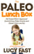 Paleo Lunch Box: Kid-Tested, Mom-Approved Quick & Easy Paleo Snacks and Gluten-Free Lunches - Paleo Diet Solution Series