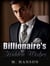 Billionaire: Billionaire's Hidden Wishes - Billionaire