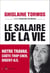Le Salaire de la vie. Notre travail coûte trop cher, disent-ils. - Notre travail coûte trop cher, disent-ils.