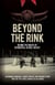Beyond the Rink - Behind the Images of Residential School Hockey