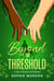Beyond the Threshold