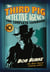 The Third Pig Detective Agency: The Complete Casebook