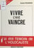 Vivre c'est vaincre