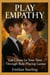 Play Empathy: Get Closer to Your Teen Through Role-Playing Games