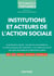 Institutions et acteurs de l'action sociale