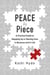 Peace by Piece: A Practical Guide to Stepping Up or Starting Over in Business and in Life