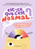 Est-ce que c'est normal ? - Les 80 questions psy qui t'inquiètent