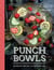 Punch Bowls - 30 cocktails à partager