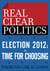 Election 2012: A Time for Choosing (The RealClearPolitics Political Download)