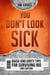 You Don't Look Sick: Quick and Dirty Tips for Surviving IBD 2nd Edition - Quick and Dirty Tips for Surviving
