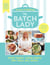 The Batch Lady - Shop Once. Cook Once. Eat Well All Week.