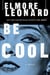 Be Cool - A Novel