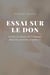 Essai sur le Don - Forme et raison de l’échange dans les sociétés primitives
