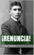 ¡Renuncia!