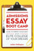 Admissions Essay Boot Camp - How to Write Your Way into the Elite College of Your Dreams