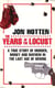 The Years of the Locust - A True Story of Murder, Money and Mayhem in the Last Age of Boxing
