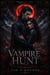 Vampire Hunt: A Paranormal Vampire Romance - Kiera Hudson Vampire Detective Series One, #3