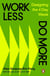 Work Less, Do More - Designing the 4-Day Week
