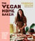 The Vegan Home Baker - Delicious sweet and savoury recipes to bake at home