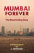 Mumbai Forever: The NeverEnding Story
