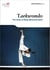 Taekwondo: The Unity of Body, Mind and Spirit - Korea Essentials, #13