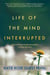 Life of the Mind Interrupted: Essays on Mental Health and Disability in Higher Education - Neurodiversity Stories, #1