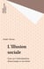 L'Illusion sociale - Essai sur l'individualisme démocratique et son destin