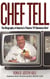 Chef Tell - The Biography of America's Pioneer TV Showman Chef