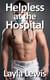 Helpless at the Hospital (a free medical fetish and catheterization erotica)