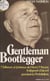 Gentleman Bootlegger - Malheurs et fortunes de Henri Morazé, trafiquant d'alcool pendant la Prohibition
