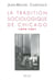 La Tradition sociologique de Chicago (1892-1961)