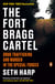 The Fort Bragg Cartel - Drug Trafficking and Murder in the Special Forces